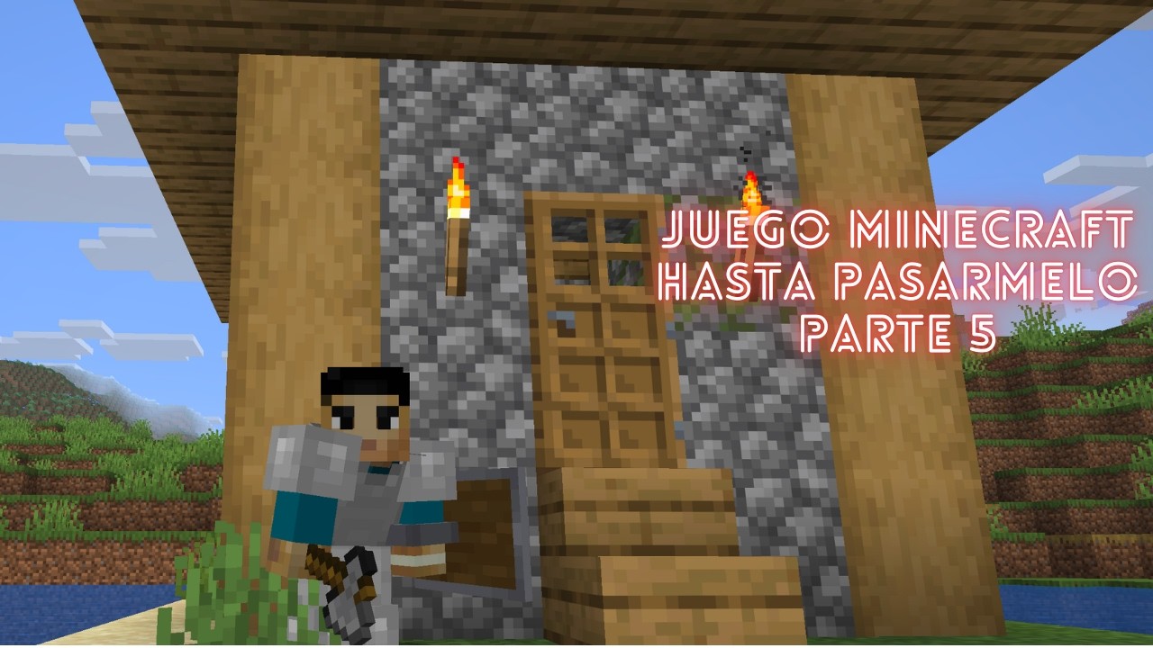 jugando minecraft hasta pasarmelo parte 5