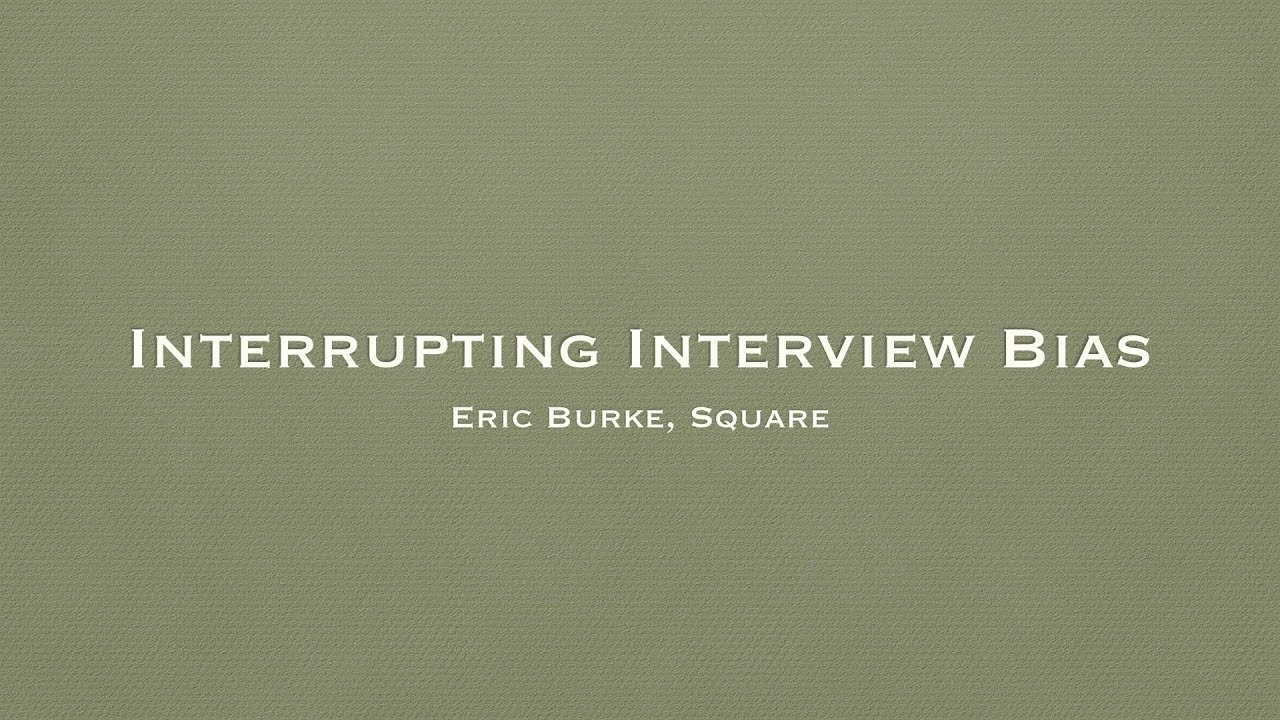 The Journey of Android Engineers: Interrupting Interview Bias by Eric Burke