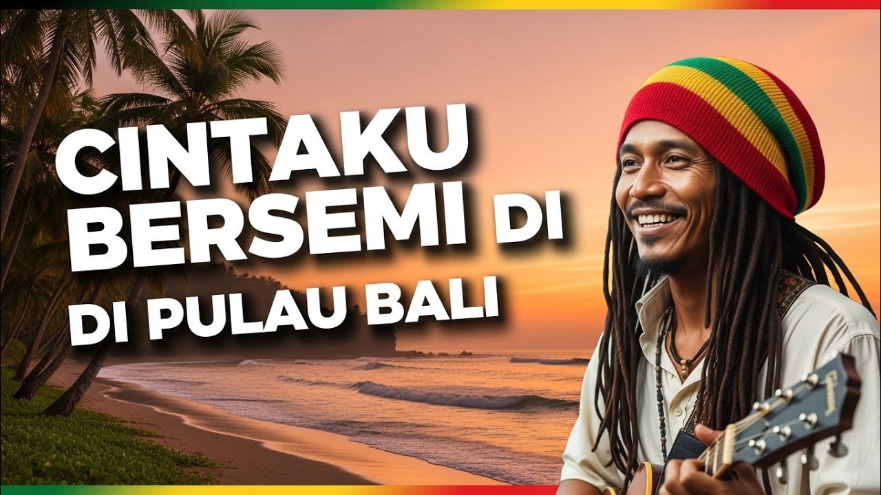 Full Album Musik Reggae Terbaru 2026, Cintaku Bersemi Di Pulau Bali, Reggae Vibes