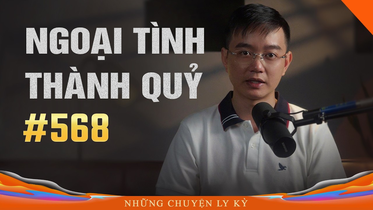 NGOẠI TÌNH THÀNH QUỶ - Chuyện tâm linh Nguyễn Huy kể #568