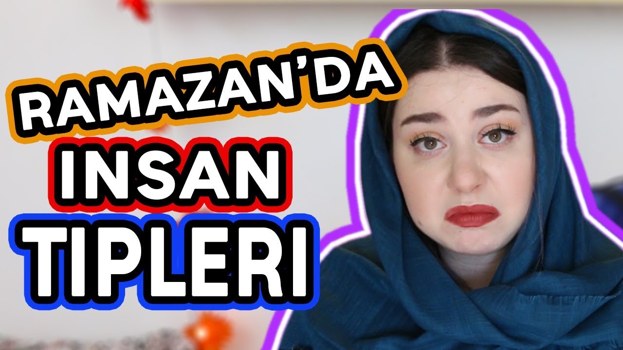 RAMAZAN'DA İNSAN TİPLERİ!