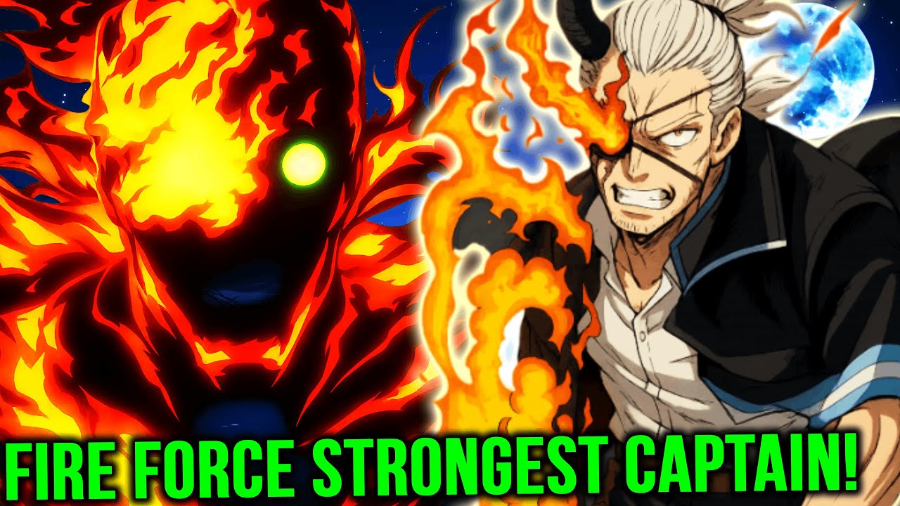 How Strong is CAPTAIN BURNS? His EVIL DOPPELGANGER & True Power EXPLAINED - FIRE FORCE