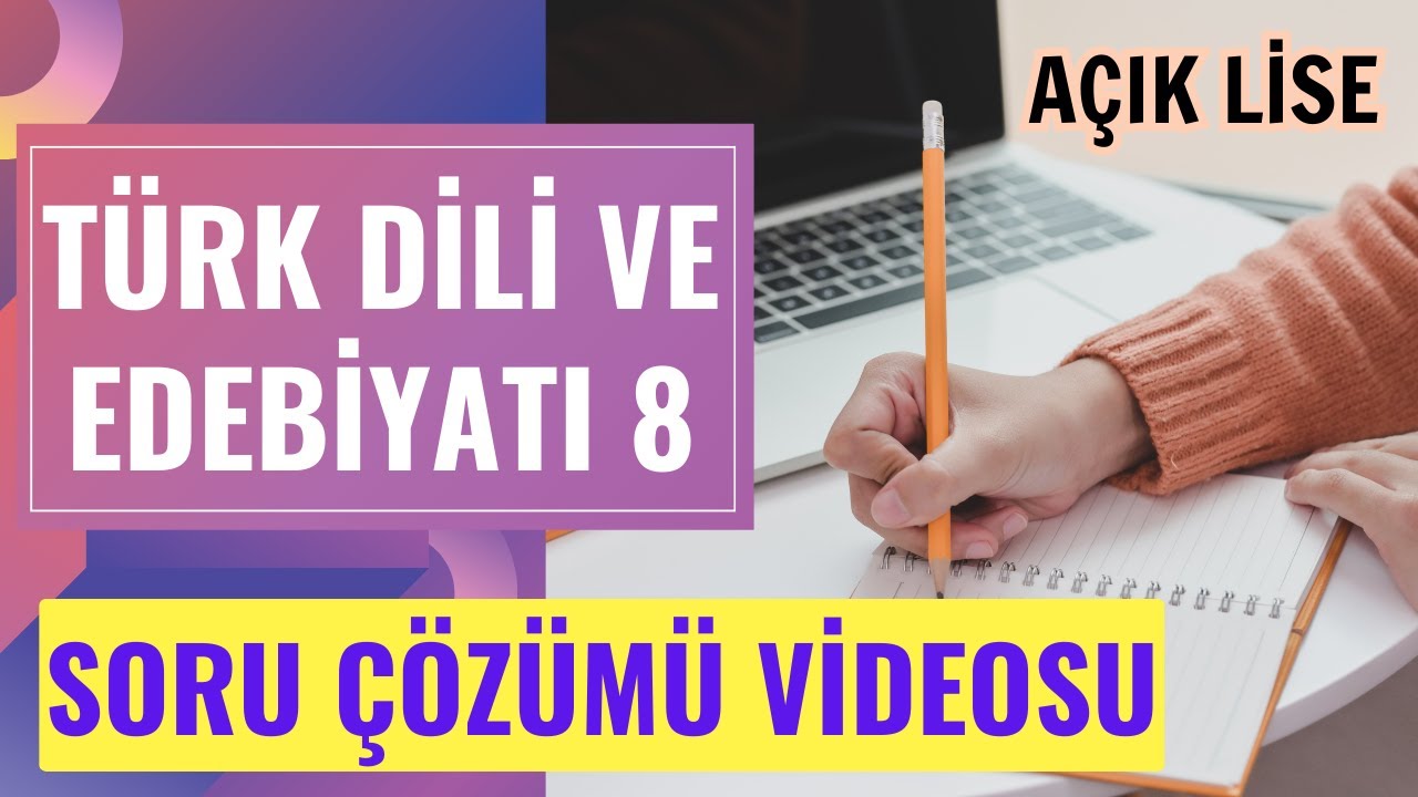 "TÜRK DİLİ VE EDEBİYATI 8" SORU ÇÖZÜMÜ. Açık Öğretim Lisesi Türk Dili ve Edebiyatı 8 Deneme Sınavı