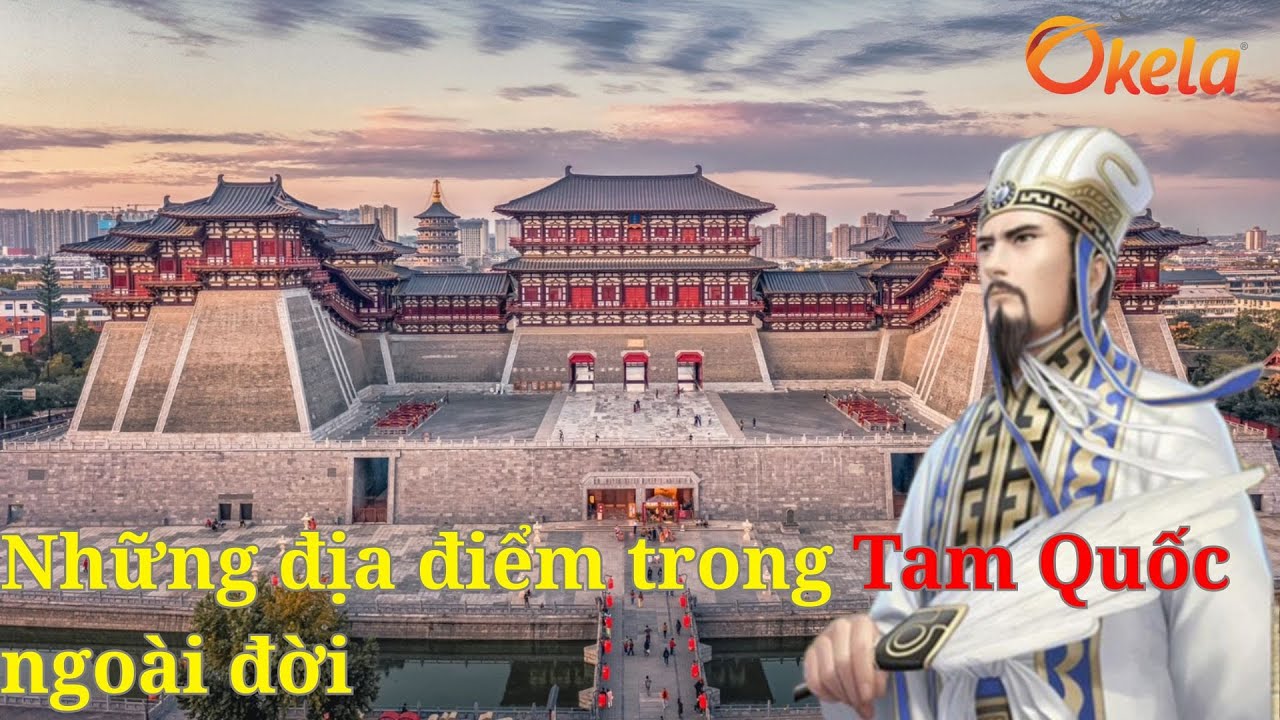Tam Quốc Diễn Nghĩa Ngoài Đời Thật - Hành Trình Tìm Về Kinh Đô Và Chiến Trường Xưa