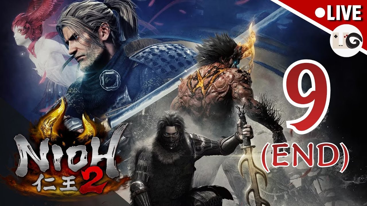 จบเกมหลักไลฟ์นี้แหล่ะ - Nioh 2 Complete Edition (Part 9)