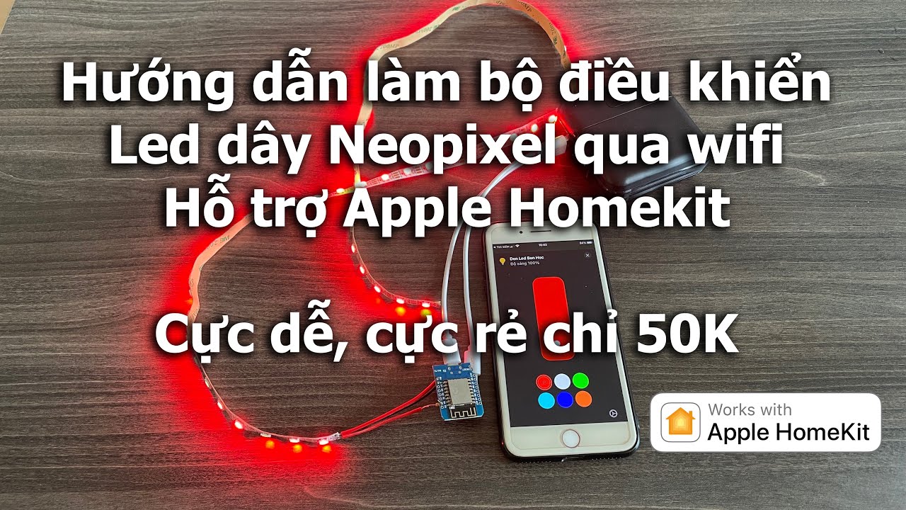 Hướng dẫn làm bộ điều khiển đèn led neopixel đơn giản hỗ trợ Apple HomeKit