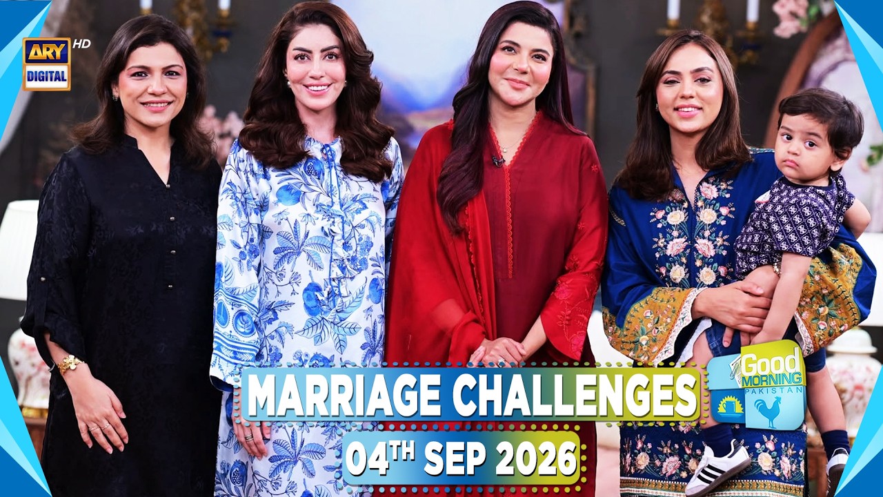 Good Morning Pakistan | Marriage Challenges Special Show | 4 September 2026 | ARY Digital
