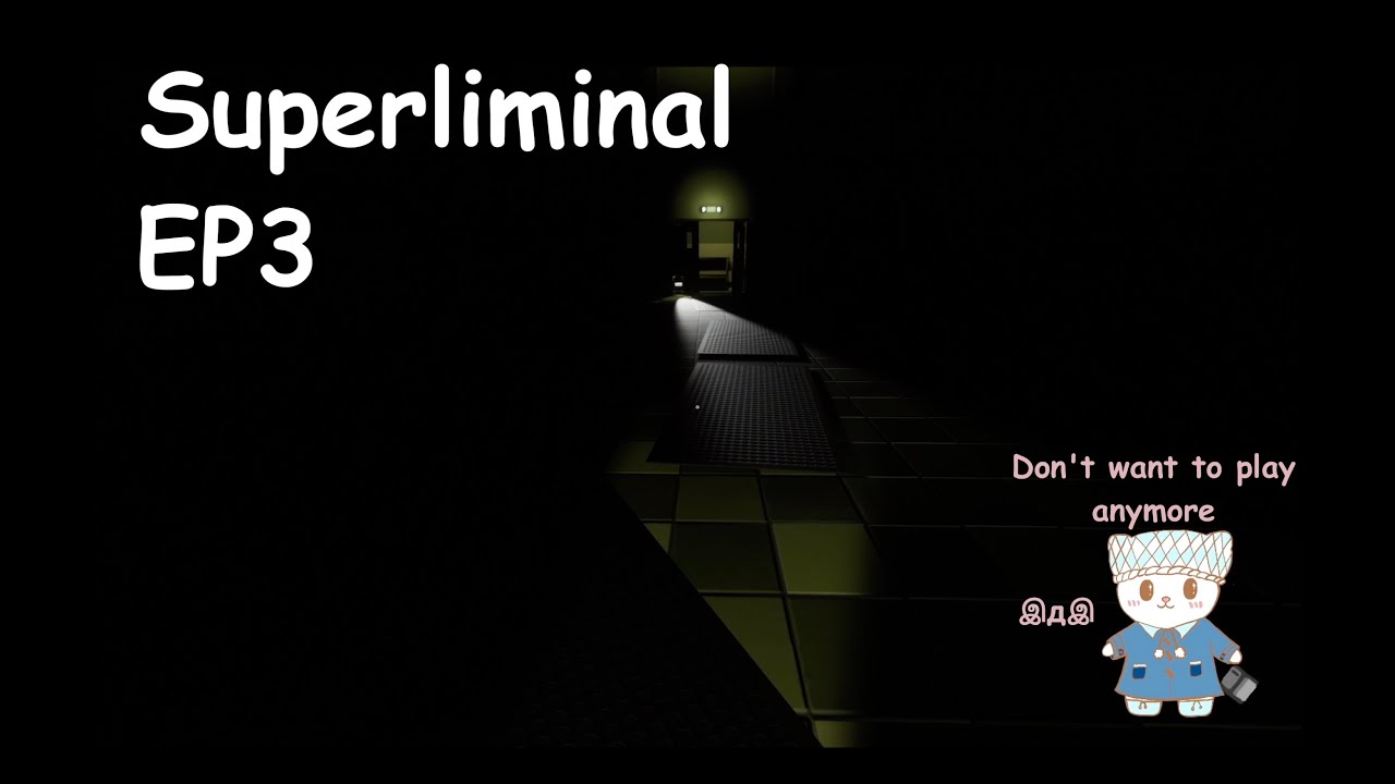 I don't want to play it anymore😭 | EP3【Superliminal】