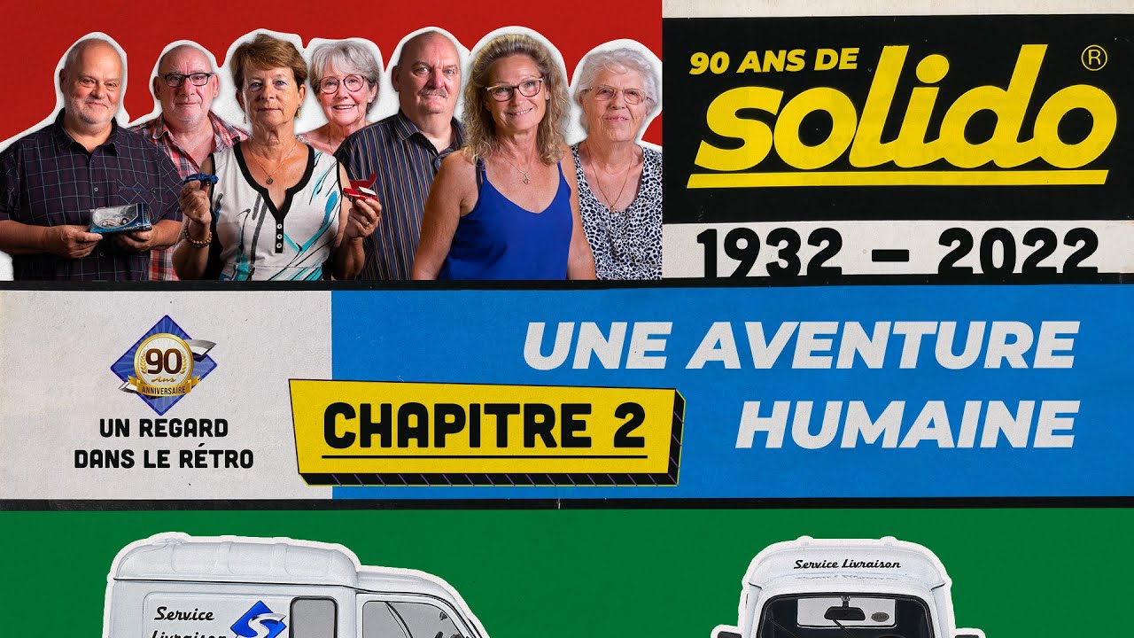 📼 90 ans de Solido, Chapitre 2 : Une aventure humaine [ Un regard dans le rétro ]