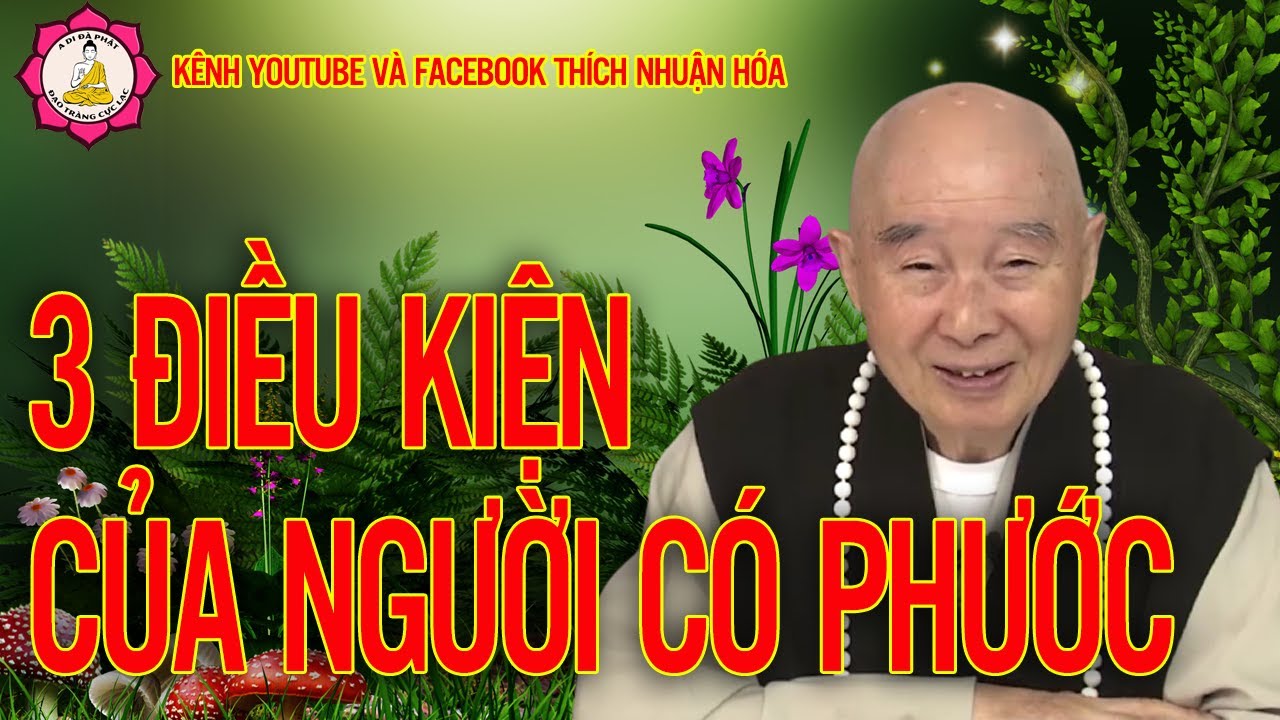 Người Có Phước Cần Có 3 Điều Kiện_Pháp Sư Tịnh Không Giảng | Kênh Thích Nhuận Hóa