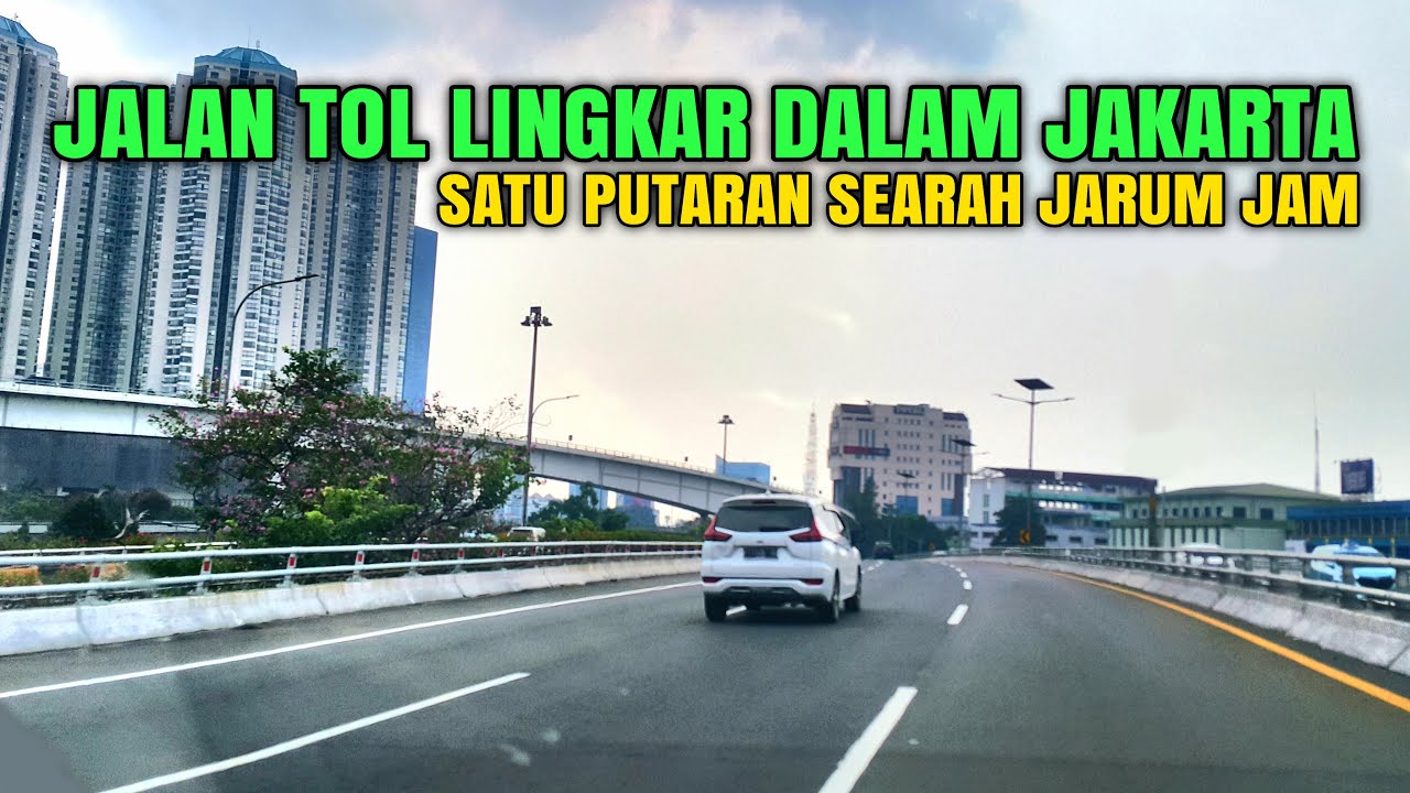 Jalan Tol Lingkar Dalam Jakarta 2020 | Satu Putaran Searah Jarum Jam