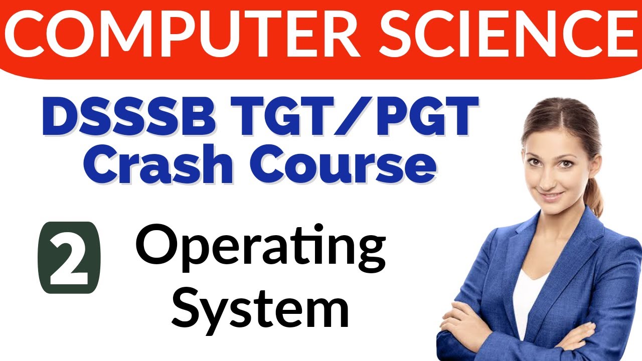 Operating system | Computer science crash course | DSSSB TGT and PGT Computer Science