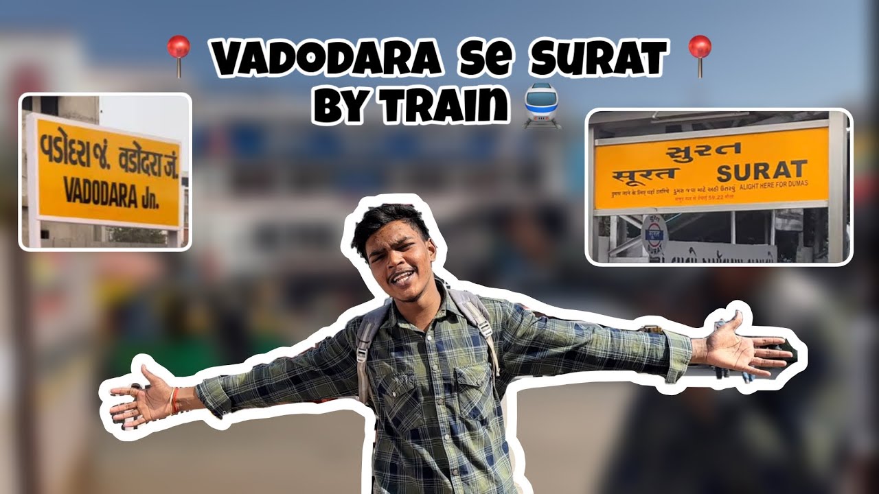 📍Vadodara Se Surat By Train 🚉 Kapde lene 💀keli ye 
