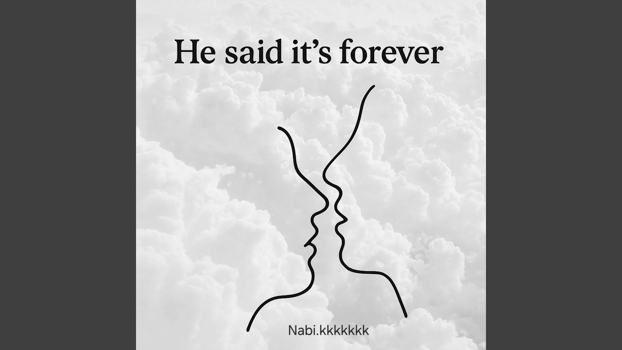 He said it’s forever