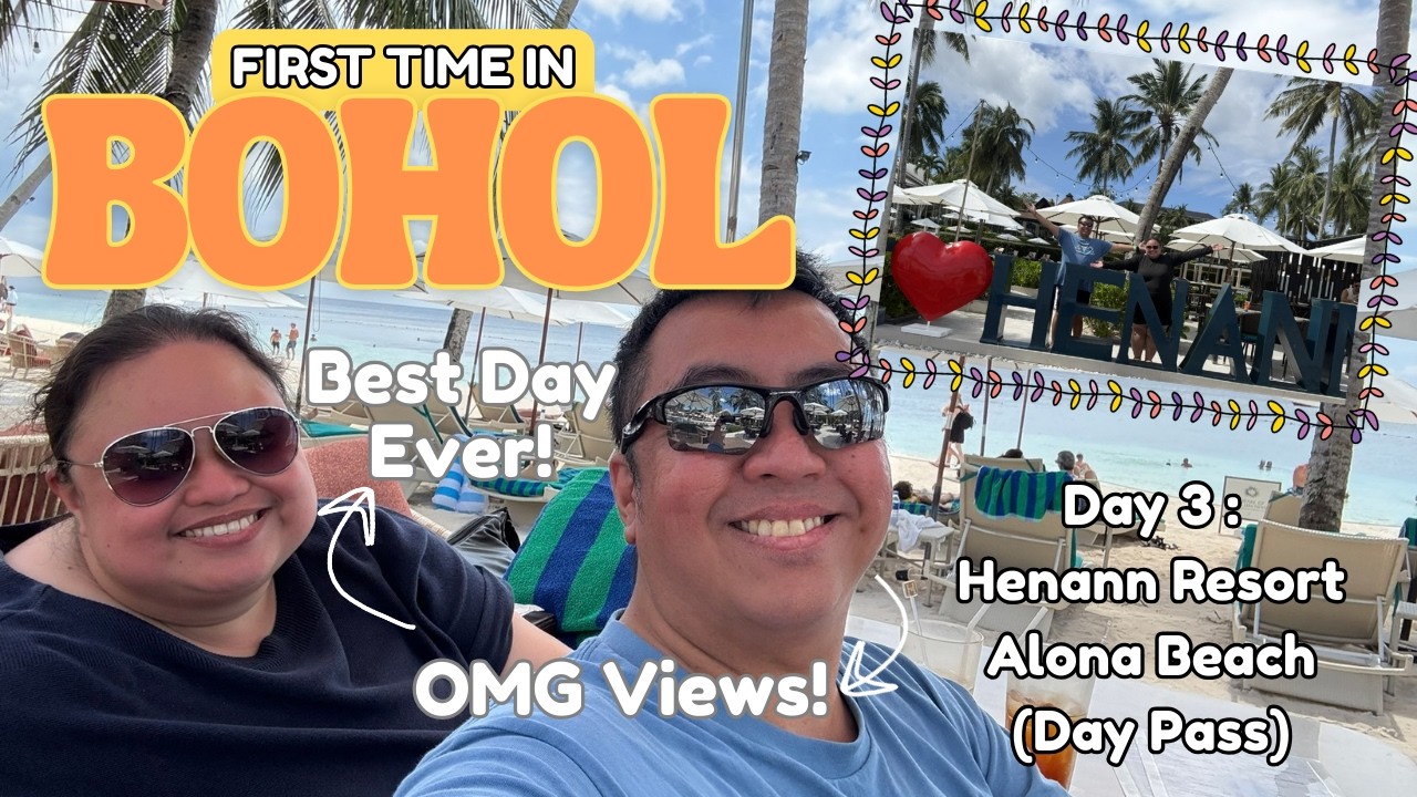 First Time Exploring Bohol Part 3 🏖️🌴 🌊 | Henann Resort Alona Beach Day Pass