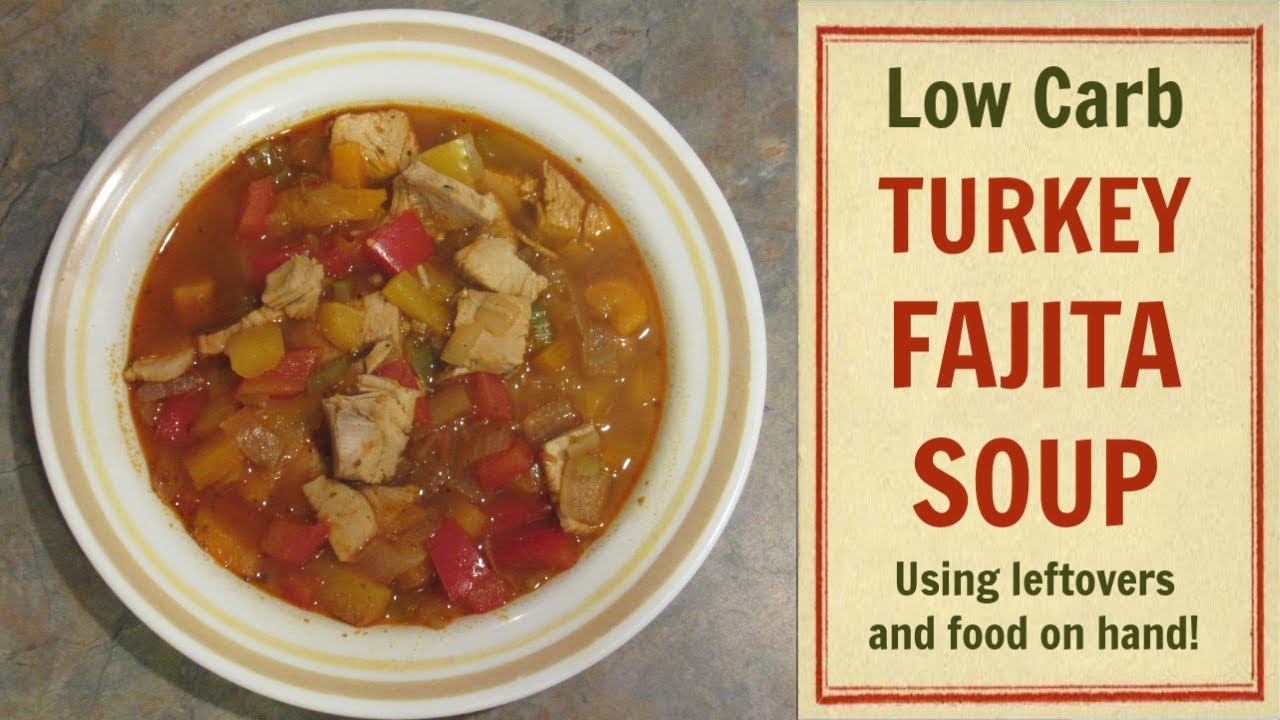Low Carb FAJITA SOUP!  Made From Leftovers and Ingredients On Hand!