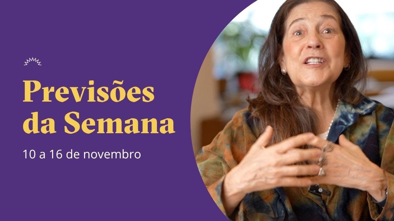Previs&otilde;es da Semana - 10 a 16 de Novembro - Cl&aacute;udia Lisboa