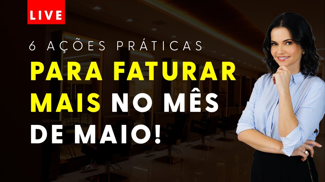 6 AÇÕES PRÁTICAS PARA FATURAR MAIS NO MÊS DE MAIO