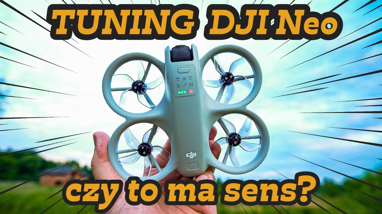 Co zmieni TUNING DJI Neo?