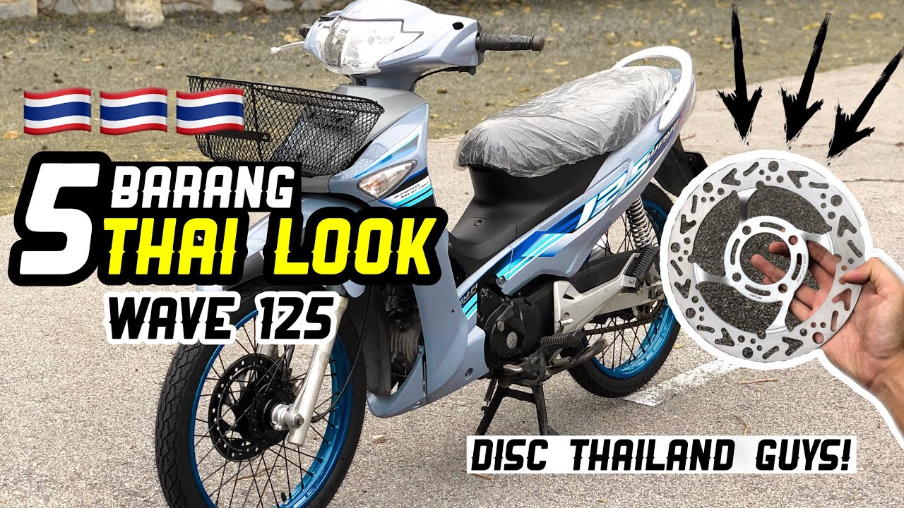 5 Barang Thailook Wave 125s Padu! Convert Wave Malaysia Ke Wave Thailand!🇹🇭 Disc Arrow Thailook!