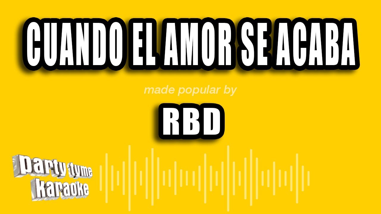 RBD - Cuando El Amor Se Acaba (Versión Karaoke)