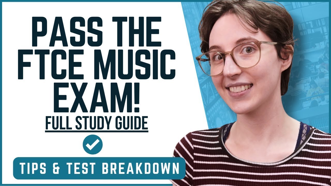 FTCE Music K–12 Exam (028) | Full Study Guide, Tips & Test Breakdown