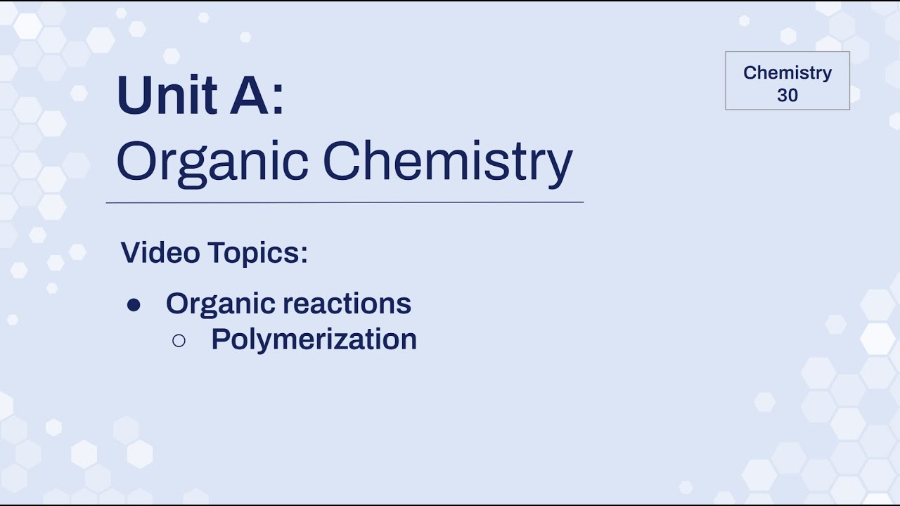 UAL11 - Organic Reactions: Polymerization - Chem 30