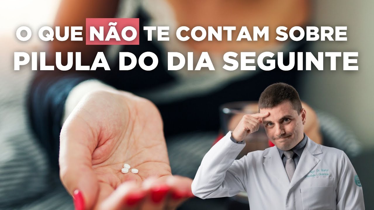 PÍLULA do DIA SEGUINTE, o que NÃO te contam sobre ela
