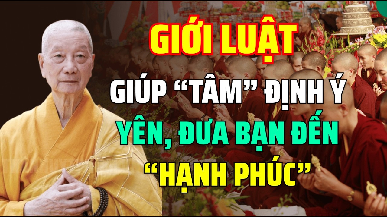 Giới Luật: Con Đường Đưa Bạn Đến An Lạc - HT. Thích Trí Quảng (Khai Thị Cốt Tủy)