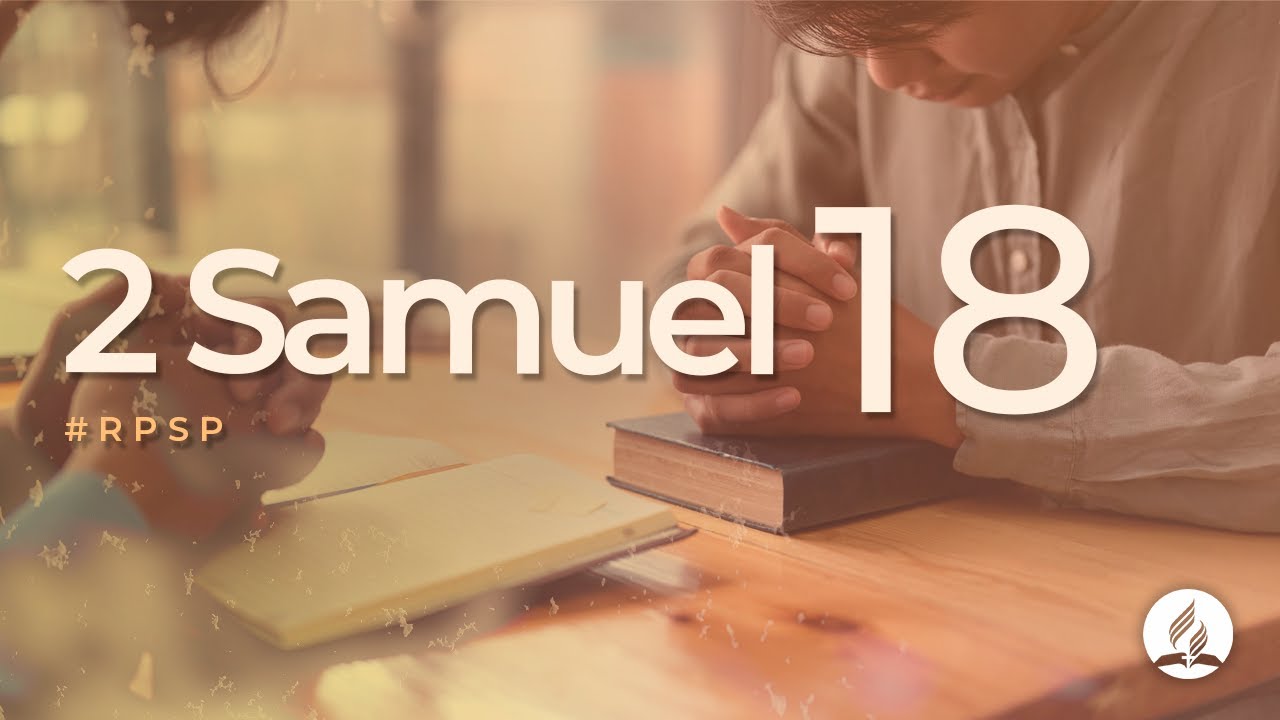 2 Samuel 18 - Reavivados Por Su Palabra #RPSP | 2025 - 2028