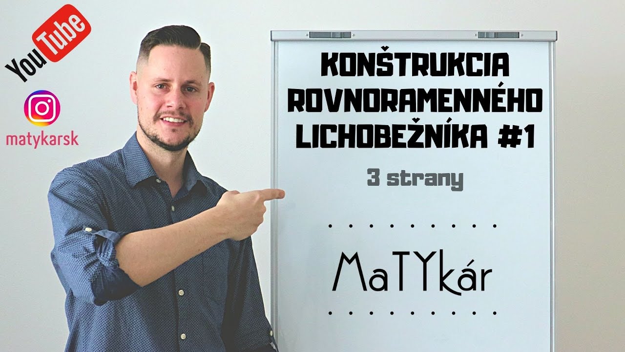 KONŠTRUKCIA ROVNORAMENNÉHO LICHOBEŽNÍKA #1 - 3 strany