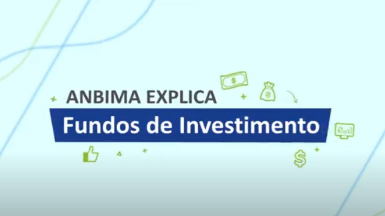 ANBIMA Explica: Fundos de investimento