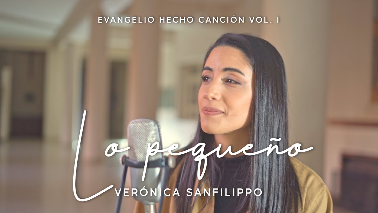 Verónica Sanfilippo / Lo pequeño - Música Católica