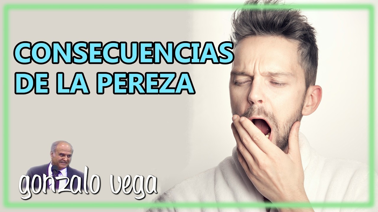 Consecuencias de la pereza | Gonzalo Vega | Eclesiastés 10:18