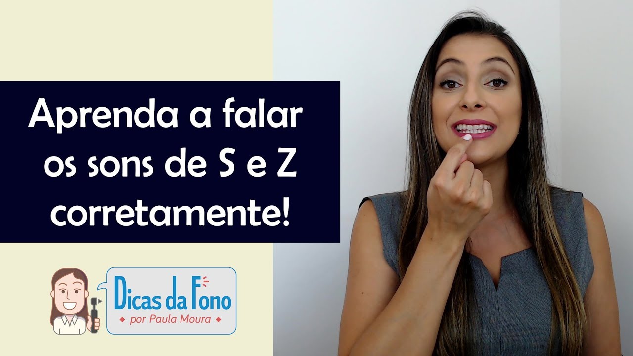 Como pronunciar os sons de S e Z corretamente?