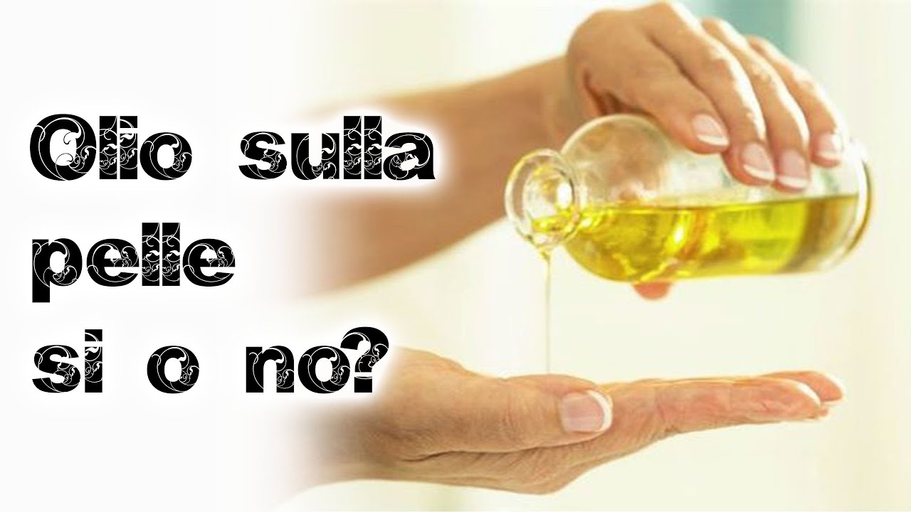Usare gli oli sulla pelle, si o no? - Cura della Pelle
