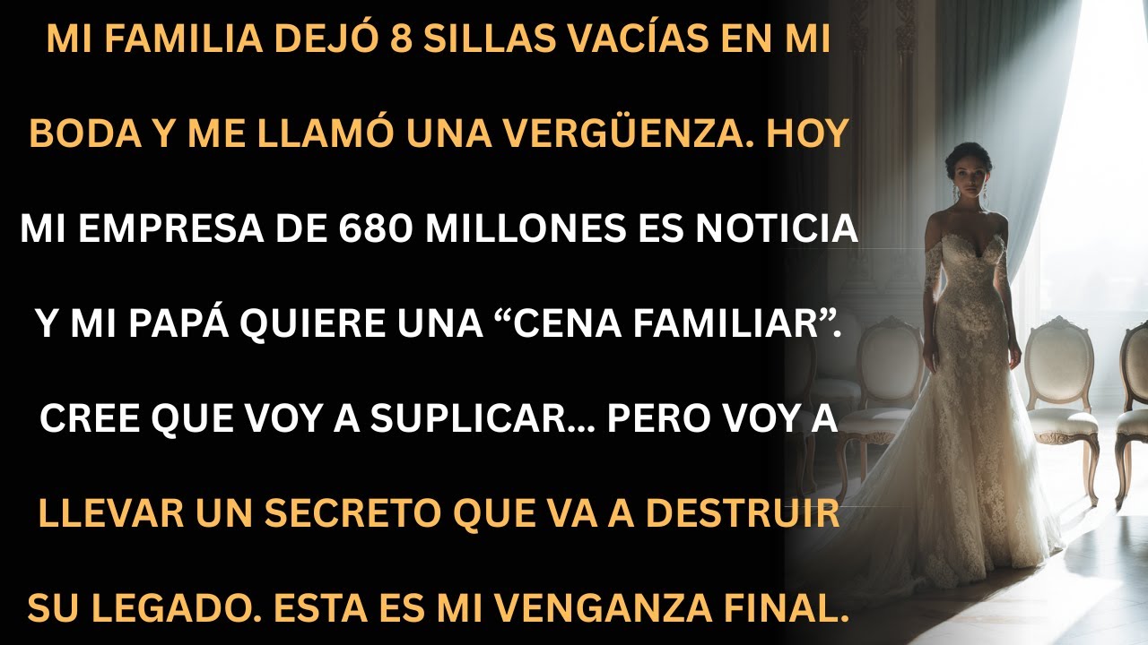 Mi familia dejó 8 sillas vacías en mi boda… hoy vuelven por algo que no esperan.