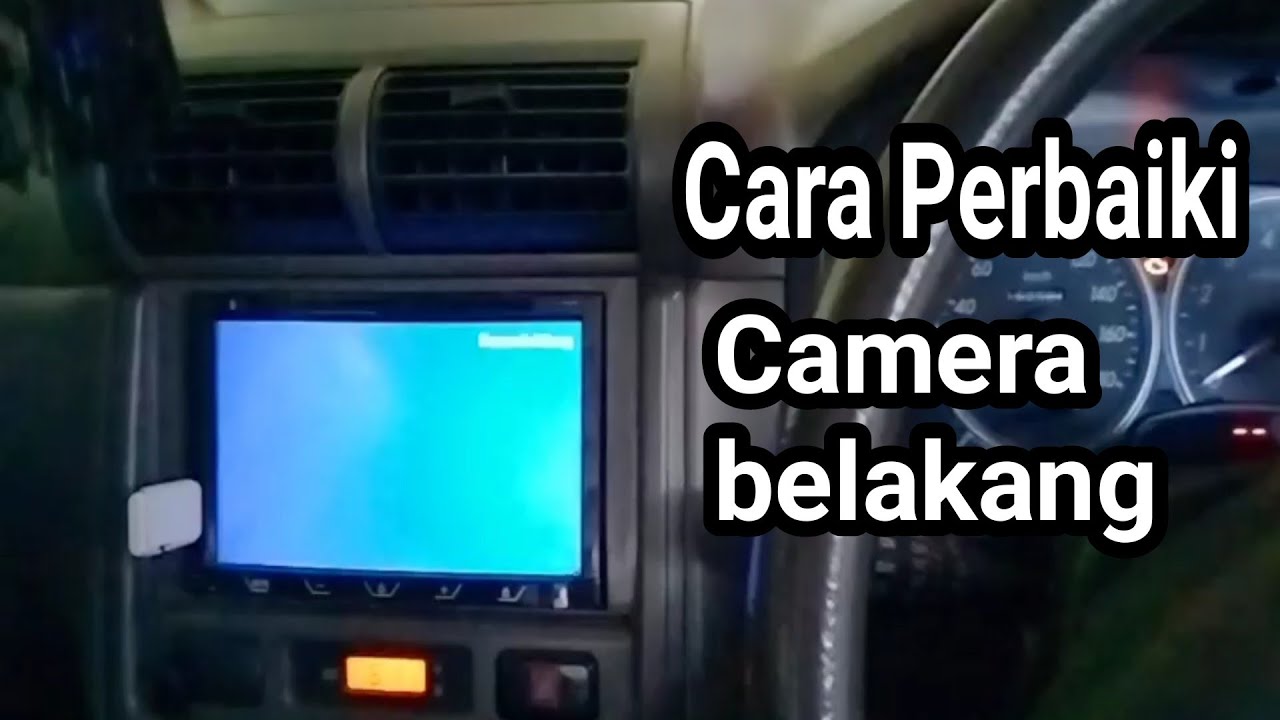cara perbaiki camera parkir Atau mundur