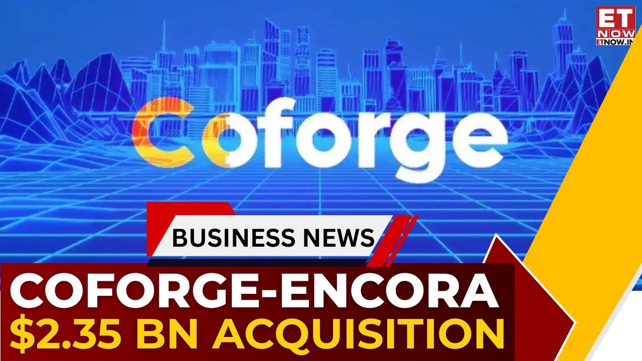 Coforge to Acquire Encora for $2.35 bn | AI-Led Tech Services Push & Acquisition Explained | ET Now