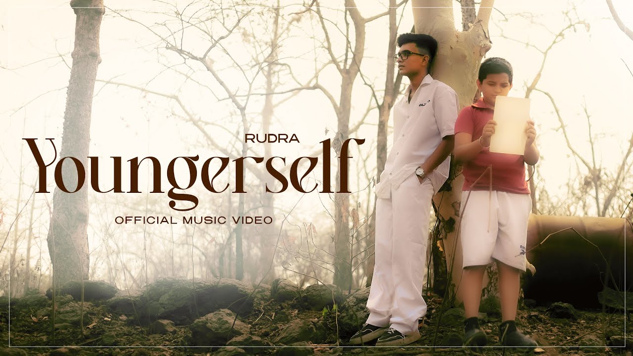RUDRA - YOUNGERSELF (OFFICIAL MUSIC VIDEO) | PROD. BY STARBOI BEATZ
