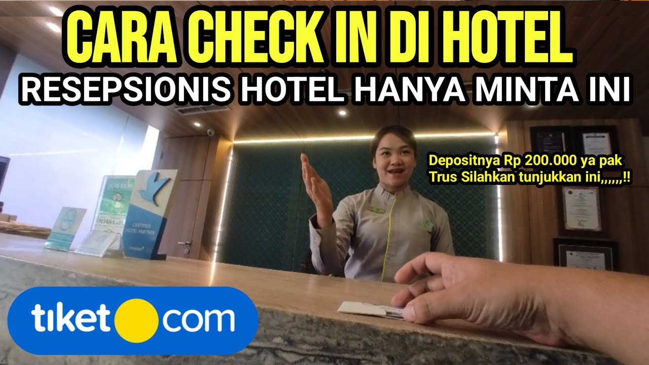 CARA CHECK IN DI HOTEL UNTUK PEMESANAN VIA APLIKASI TIKET.COM TERBARU 2024