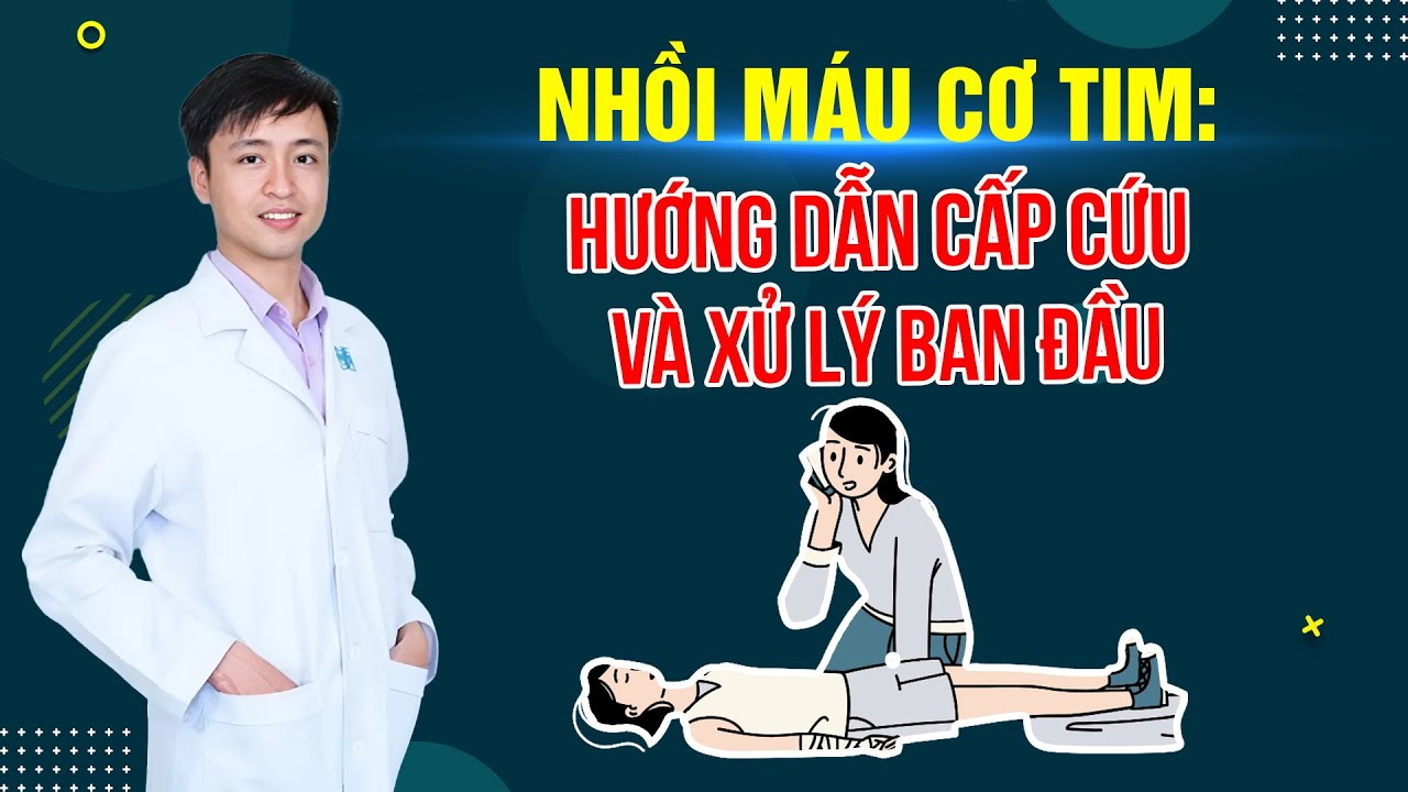 Nhồi Máu Cơ Tim: Hướng Dẫn Cấp Cứu Và Xử Lý Ban Đầu | ThS.BS Phan Quang Thuận