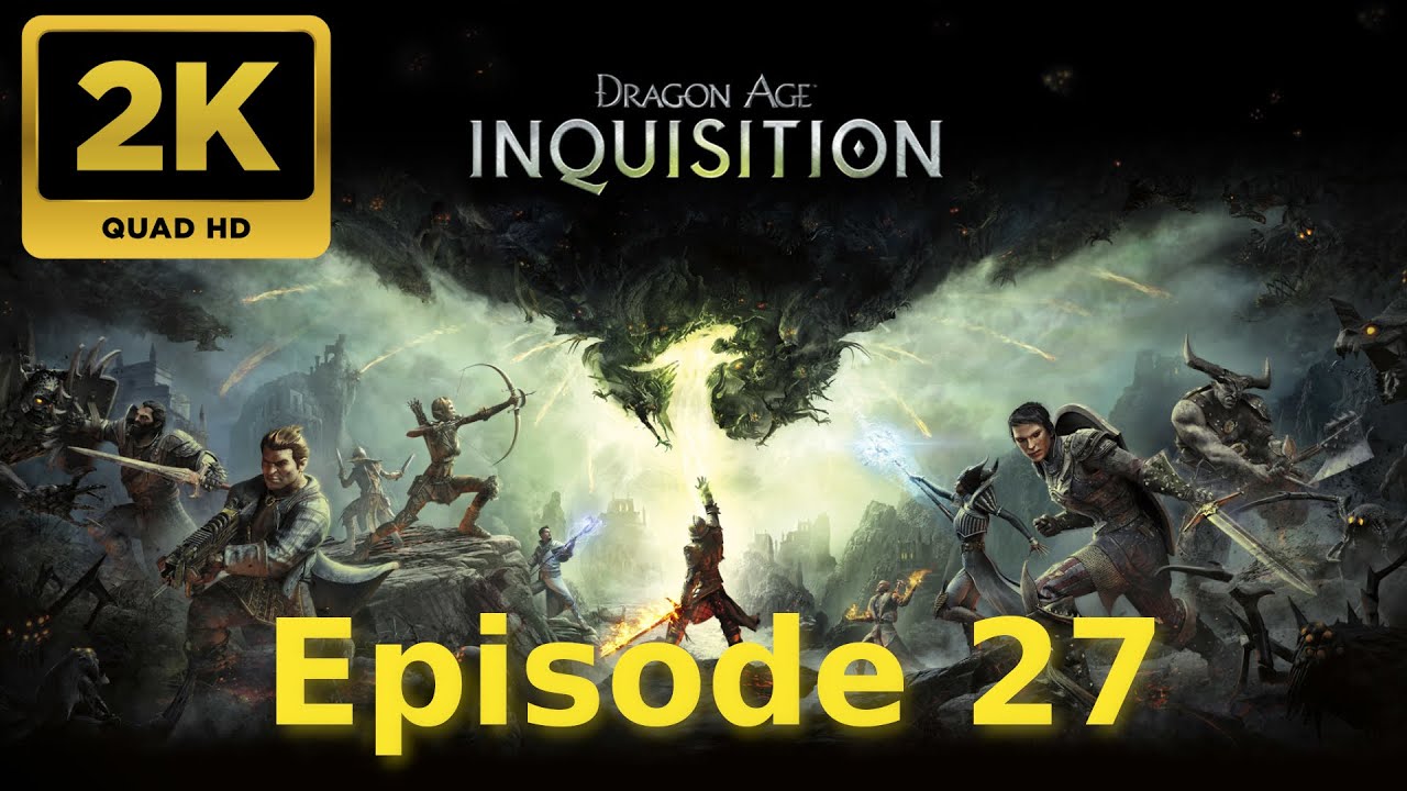 Dragon Age  Inquisition Gameplay Episode 27