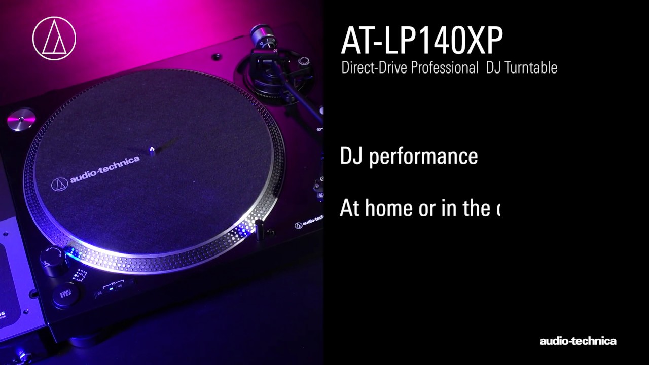 AT-LP140XP Overview | Direct-Drive Professional DJ Turntable