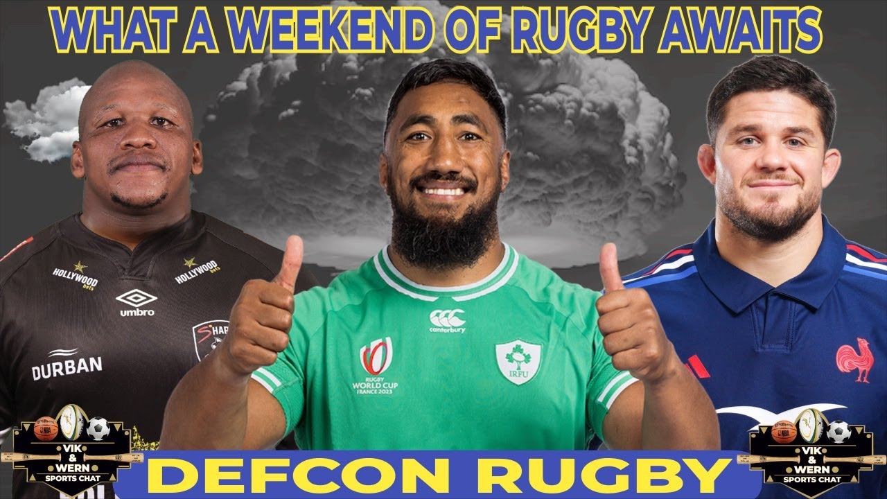 Big Rugby Weekend Ahead Defcon Rugby Show Breaks it Down!
