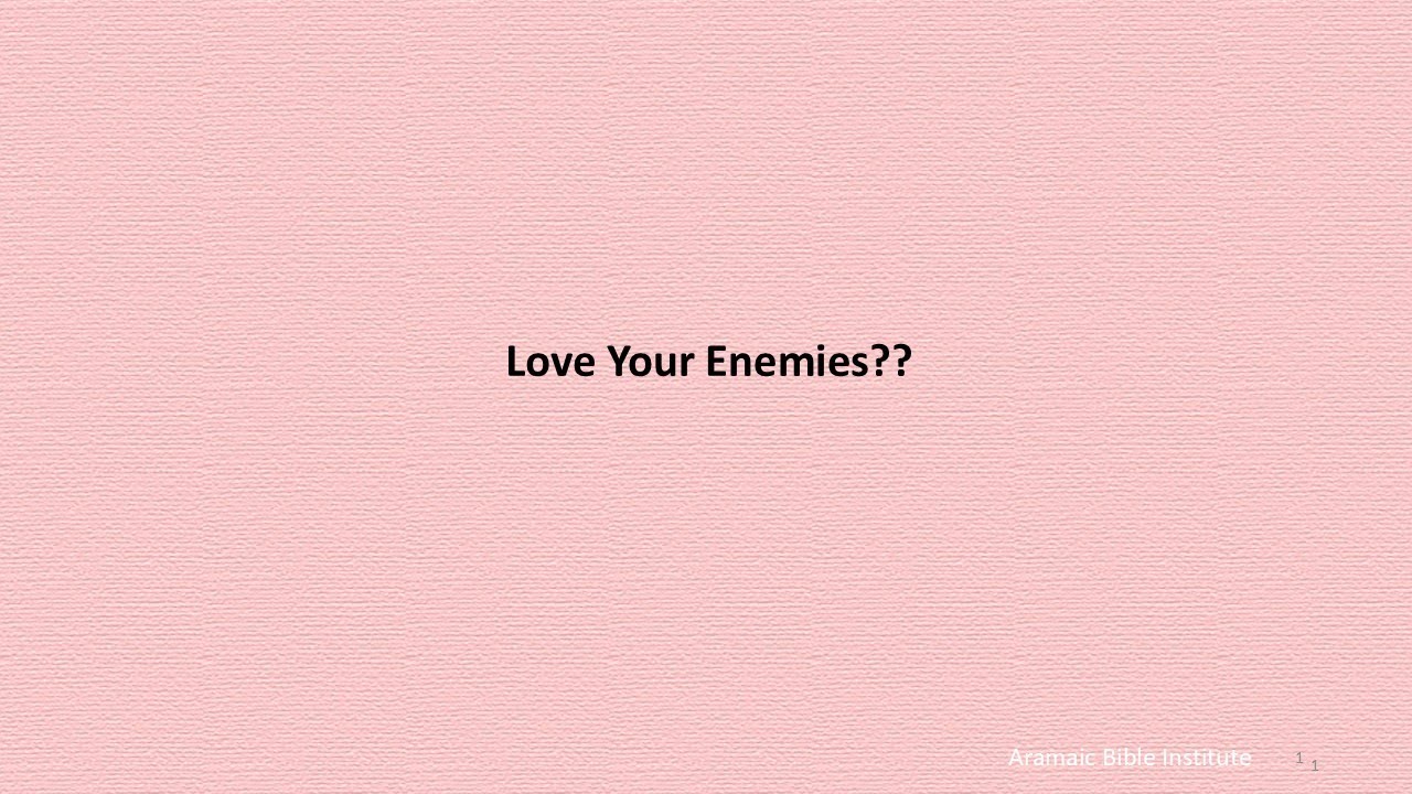 Love Your Enemies??