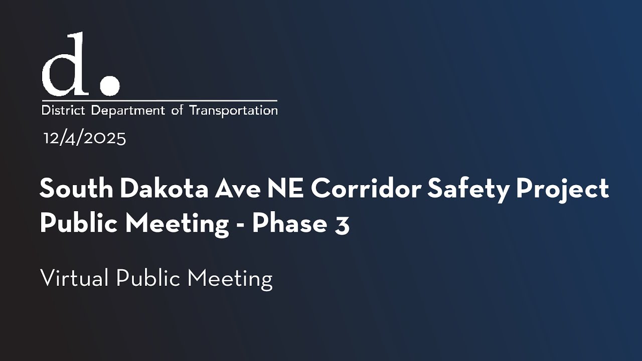 South Dakota Avenue NW Corridor Safety Project Public Meeting - Phase 3