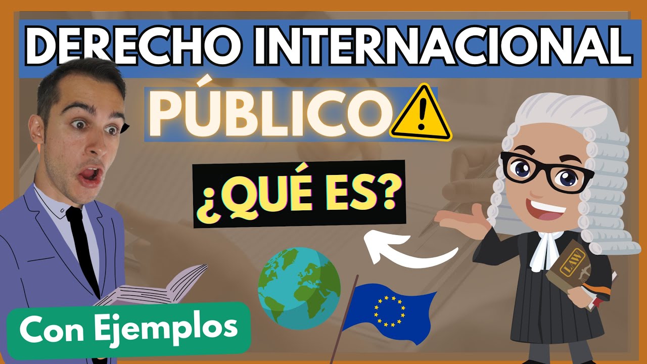 🌎 DERECHO INTERNACIONAL PÚBLICO: : ¿Qué es? ¿Fuentes?【EXPLICADO con EJEMPLOS  en 7 minutos】