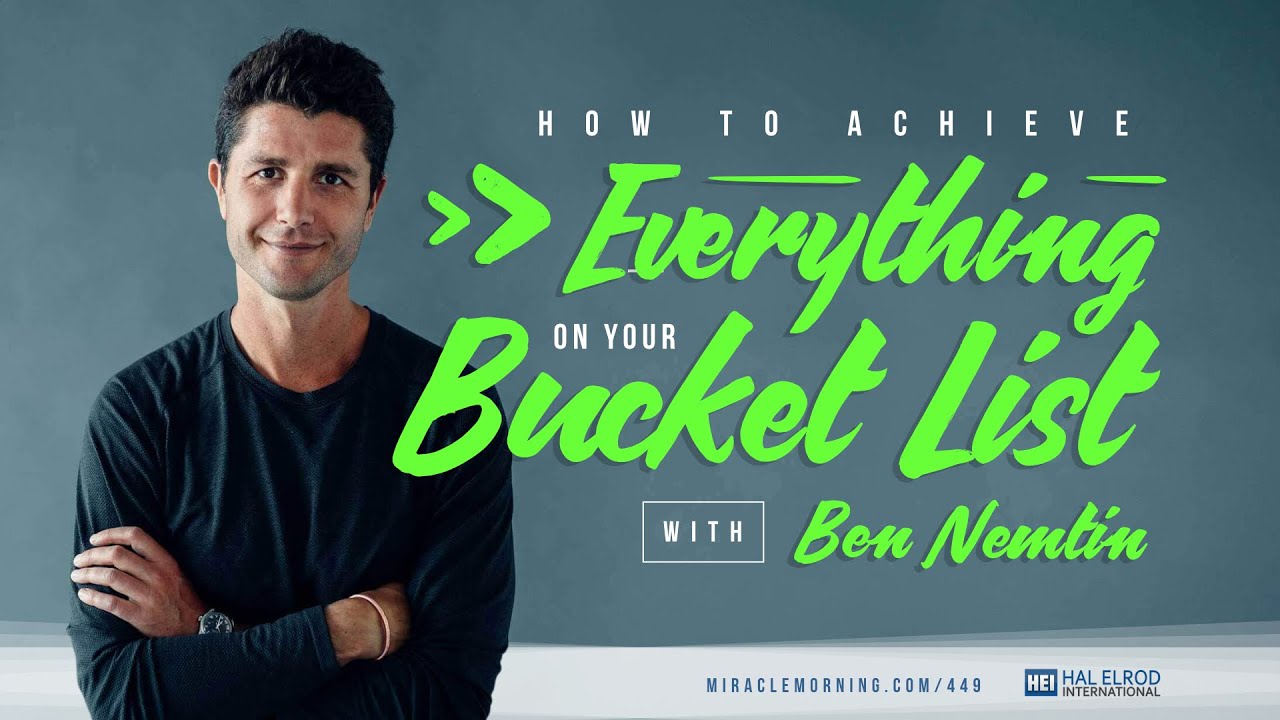 How to Achieve Everything On Your Bucket List with Ben Nemtin
