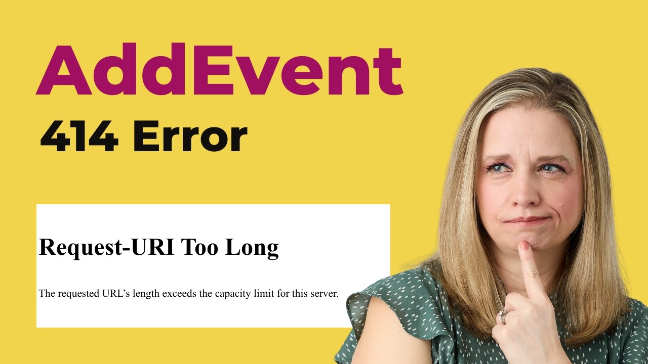 How to Fix AddEvent 414 Error “Request URI Too Long”